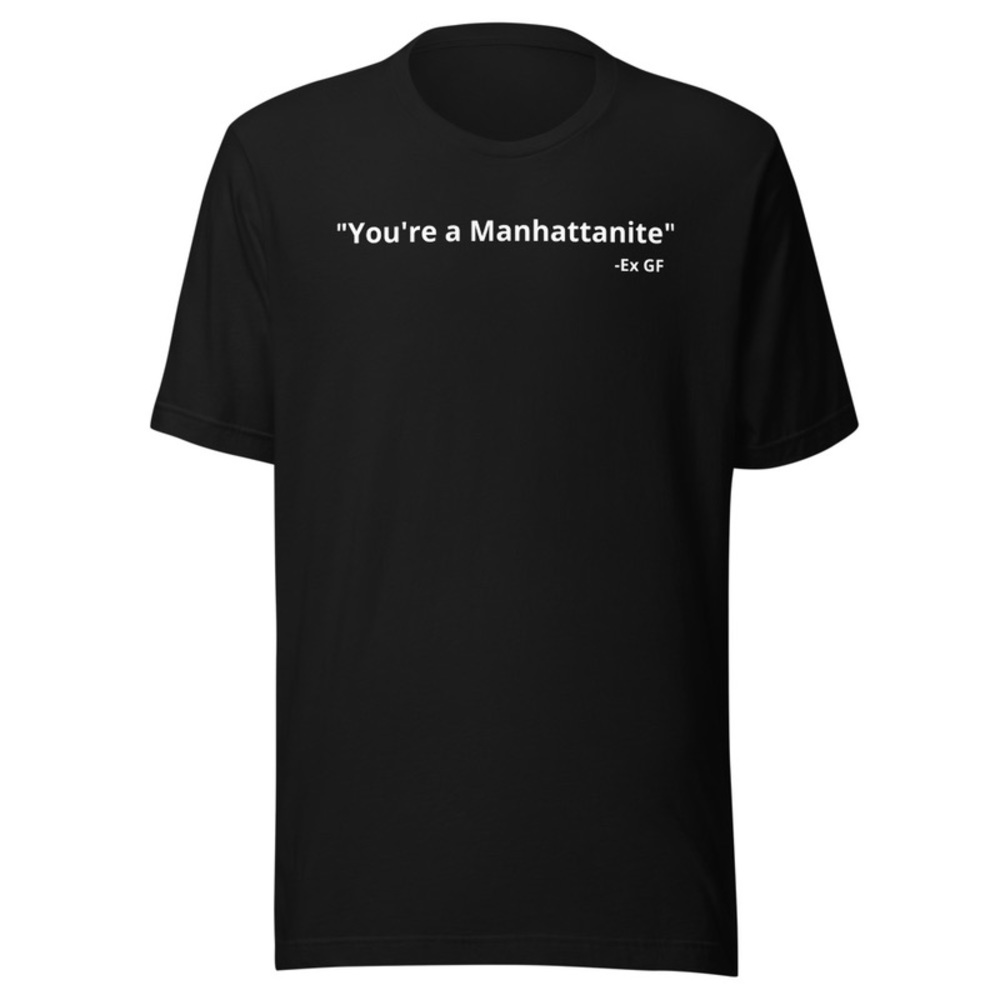 FUNNY MANHATTAN “YOU’RE A MANHATTANITE” NYC T-SHIRT GF Graphic tee